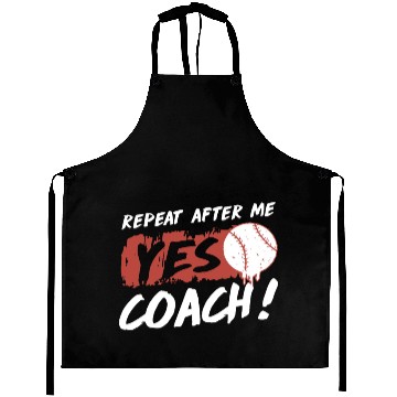 Discover repeat after me yes coach baseball Aprons