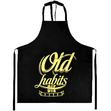 Discover Old Habits Die Hard Aprons