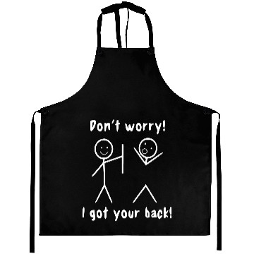 Discover Dont worry I got your back Aprons