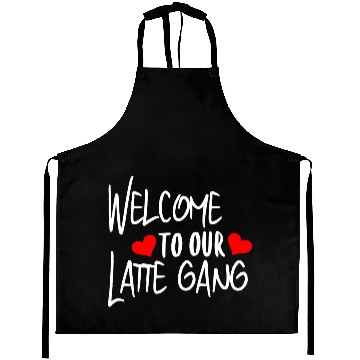 Discover Welcome To Our Latte Gang Aprons