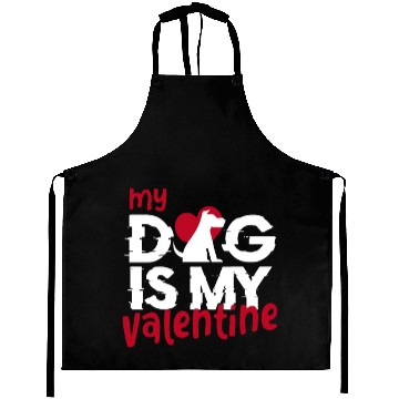 Discover My Dog Is My Valentine Aprons
