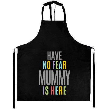 Discover Have No Fear Mummy Aprons