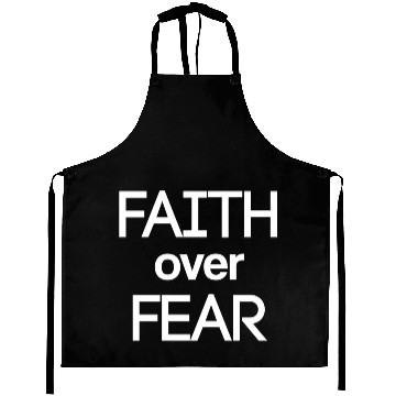 Discover faith over fear Aprons