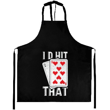 Discover I'd Hit That Gambling Poker Blackjack Cards Gift Aprons