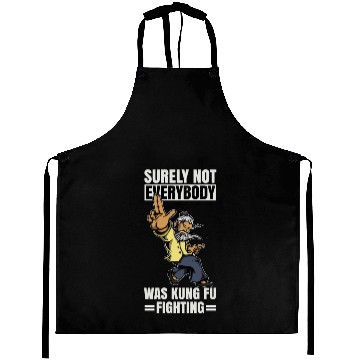 Discover Surely Not Everybody Was Kung Fu Fighting Giftidea Aprons