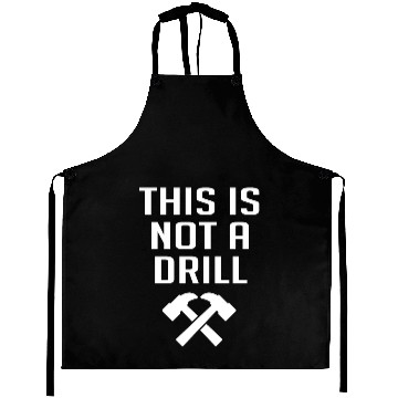 Discover This Is Not A Drill - Woodworking - Candid Awe Aprons