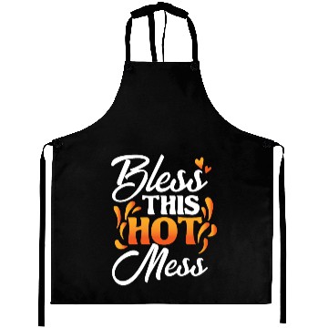 Discover Bless this hot mess! Aprons