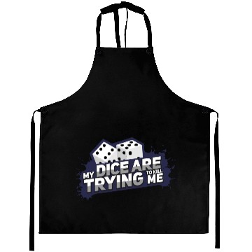 Discover Board Game My Dice Are Trying To Kill Me Gift Aprons