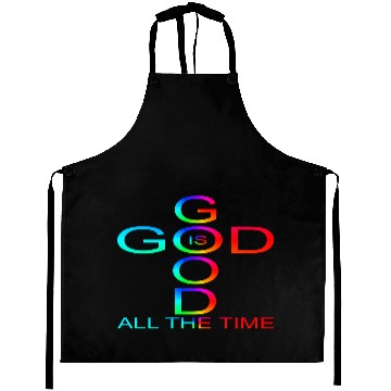 Discover God is good all the time rainbow Aprons