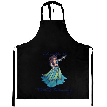 Discover I'd rather be belly dancing Aprons