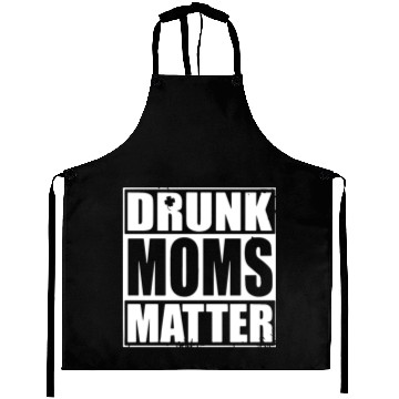 Discover drunk moms matter black and white Aprons irish