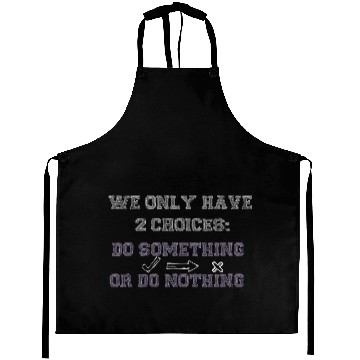 Discover Ethics Do Something Do Nothing Ethical Cool Gift Aprons