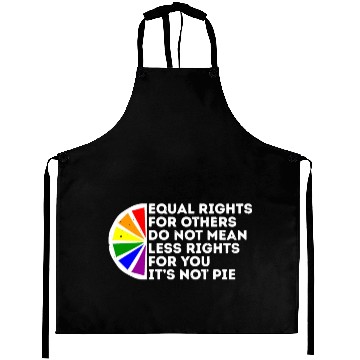 Discover Equal Rights Is Not A Pie Human Rights Gay Pride Aprons