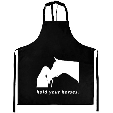Discover hold your horses Aprons giftidea for horses lovers