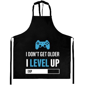 Discover I Don't Get Older - I Level Up Aprons