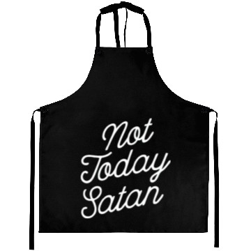 Discover Not Today Satan Aprons