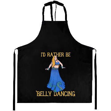 Discover I'd rather be belly dancing Aprons