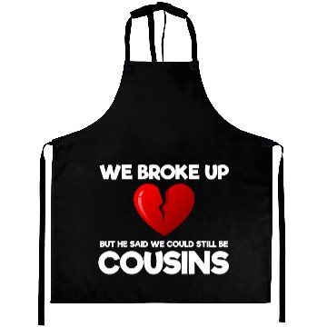 Discover We Broke Up Funny Redneck Break Up Relationship Aprons