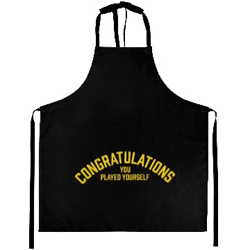 Discover Congratulations You Played Yourself Aprons