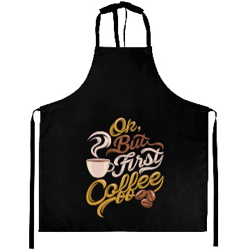 Discover Ok But First Coffe - Ok but first coffee Cool Aprons