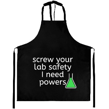 Discover Screw Your Lab Safety I Want Powers Aprons