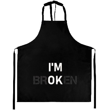 Discover I'm ok broken pain depression Aprons