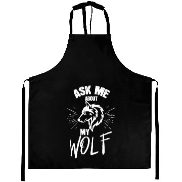Discover Ask me about my wolf. Aprons
