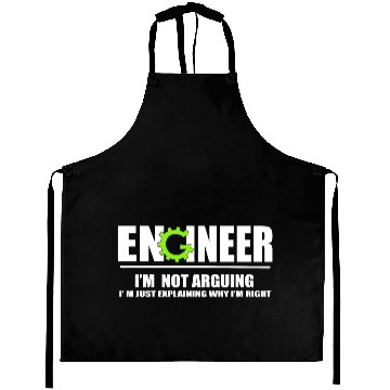 Discover Engineer I'm Not Arguing Funny Engineering Aprons