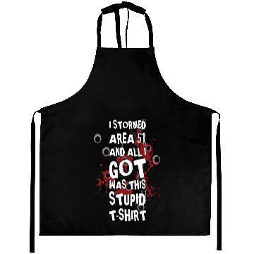 Discover Alien Area 51 Funny Got Stupid Aprons