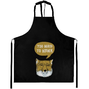 Discover Too bored to bother Aprons