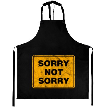 Discover Sorry not sorry Aprons
