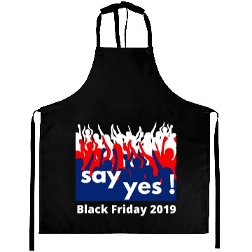 Discover say yes black friday 2019 Aprons
