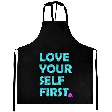 Discover Love yourself first inspirational quote. self-love Aprons