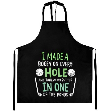 Discover I Made A Bogey On Every Hole For Golf Players Aprons