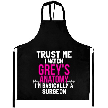 Discover Trust me I watch greys anatomy Aprons