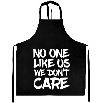 Discover No One Likes Us We Don't Care Aprons