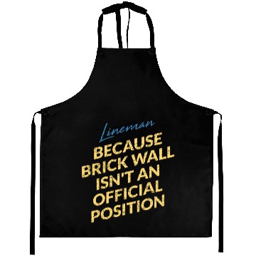 Discover Lineman Brick Wall Isn't A Position Aprons