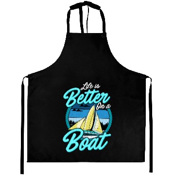 Discover Life Is Better On A Boat Boating Sailing Aprons