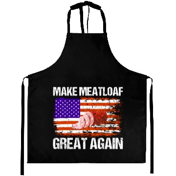 Discover Make Meatloaf Great Again Funny Chef USA Flag Aprons