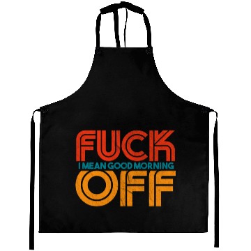 Discover Good Morning Fuck Off Aprons