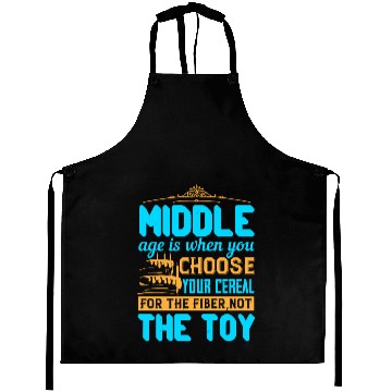 Discover Middle age is when you choose your cereal Aprons