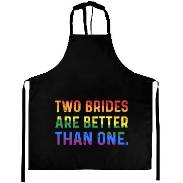 Discover Two Brides Are Better Than One Lesbians LGBT Pride Aprons