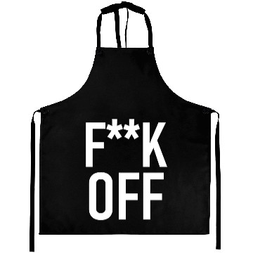 Discover F**K OFF - Fuck Off Aprons