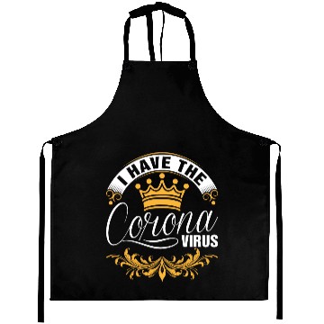 Discover I Have The Corona Virus Aprons
