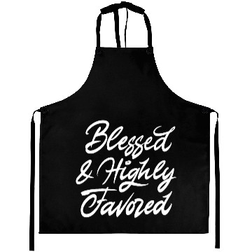 Discover Blessed and highly favored Aprons