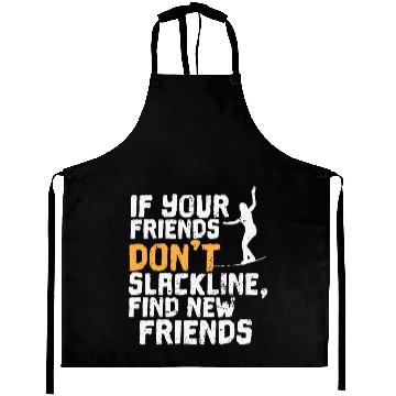 Discover Find new friends when they're not slacklining Aprons