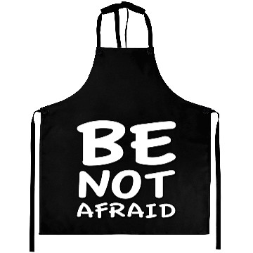 Discover Be Not Afraid Aprons