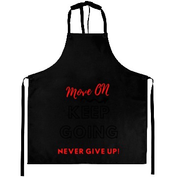Discover Move On Keep Going Never Give Up Aprons