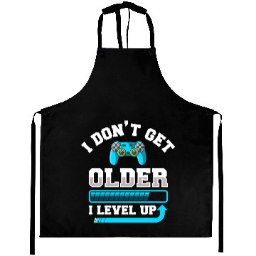 Discover I Don't Get Older I Level Up Gift Aprons