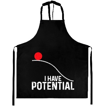 Discover I Have Potential Funny Science Physics Potential Aprons